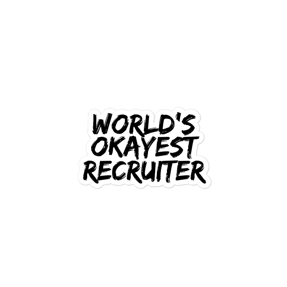 World's Okayest Recruiter - Bubble-free stickers
