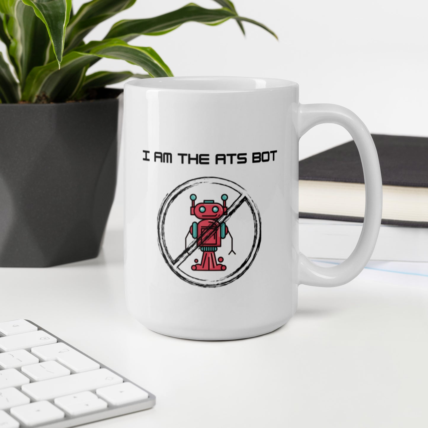 I Am The ATS Bot - White glossy mug