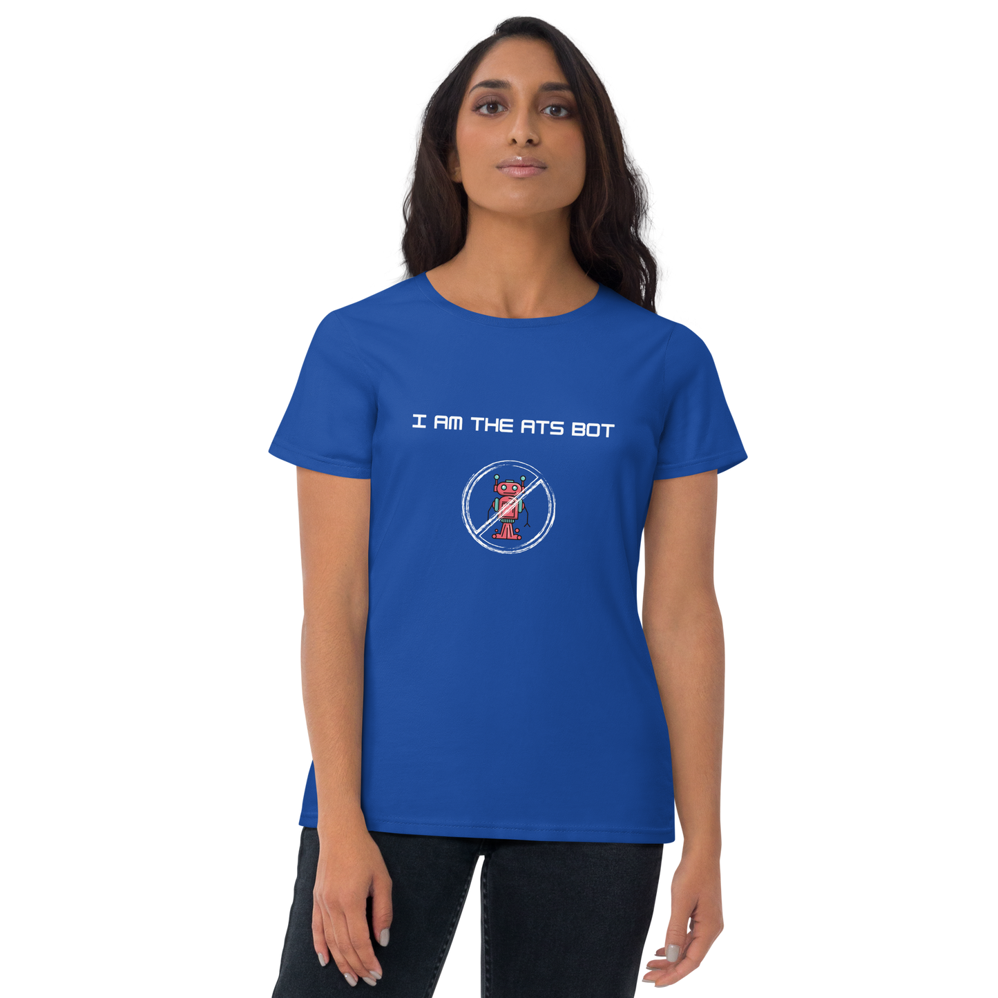 I Am The ATS Bot - Women's short sleeve t-shirt