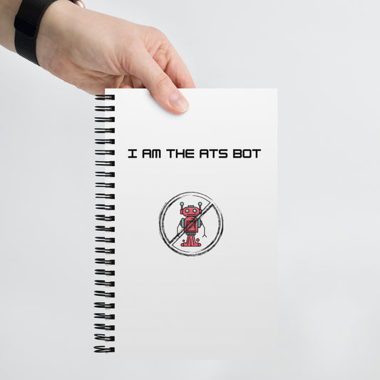 I Am The ATS Bot - Spiral notebook