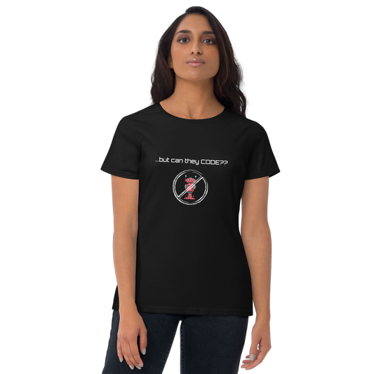 ...but can they CODE? - Women's short sleeve t-shirt
